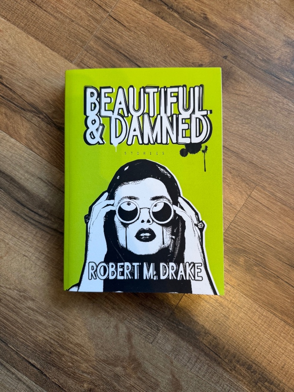 Beautiful & Damned by Robert M. Drake